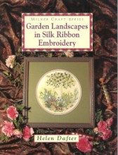 Garden Landscapes in Silk Ribbon Embroidery